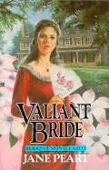 Valiant Bride - Peart, Jane, Ms.