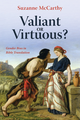 Valiant or Virtuous? - McCarthy, Suzanne, and Frankel, Jay (Editor)