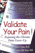 Validate Your Pain: Exposing the Chornic Pain Cover-Up