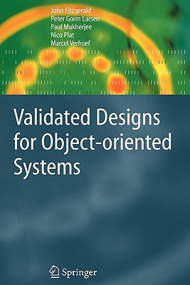 Validated Designs for Object-oriented Systems - Fitzgerald, John, and Larsen, Peter Gorm, and Mukherjee, Paul