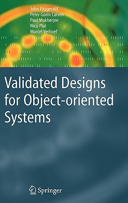 Validated Designs for Object-Oriented Systems - Fitzgerald, John, and Larsen, Peter Gorm, and Mukherjee, Paul