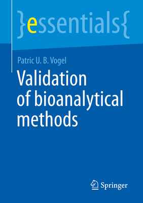 Validation of Bioanalytical Methods - Vogel, Patric U. B.