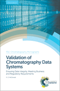 Validation of Chromatography Data Systems: Ensuring Data Integrity, Meeting Business and Regulatory Requirements