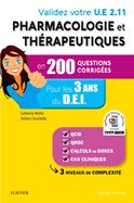 Validez Votre Ue 2.11 Pharmacologie Et Thrapeutiques En 200 Questions Corriges: Pour Les 3 Annes Du D.E.I