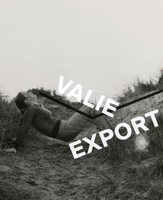 Valie Export: Photography - Moser, Walter (Editor)