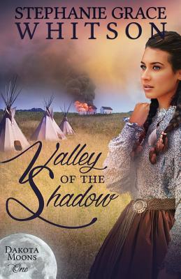 Valley of the Shadow - Whitson, Stephanie Grace