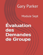 ?valuation Des Demandes de Groupe: Module Sept