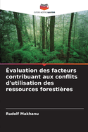 ?valuation des facteurs contribuant aux conflits d'utilisation des ressources foresti?res