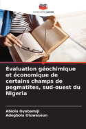 ?valuation g?ochimique et ?conomique de certains champs de pegmatites, sud-ouest du Nigeria