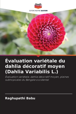 ?valuation vari?tale du dahlia d?coratif moyen (Dahlia Variabilis L.) - Babu, Raghupathi