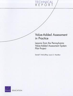 Value-Added Assessment in Practice: Lessons from the Pennsylvania Value-Added Assessment System Pilot Project - McCaffrey, Daniel F