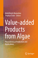 Value-added Products from Algae: Phycochemical Production and Applications