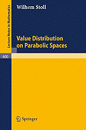 Value Distribution on Parabolic Spaces - Stoll, W