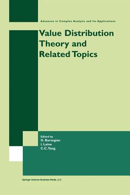 Value Distribution Theory and Related Topics - Barsegian, Grigor A (Editor), and Laine, Ilpo (Editor), and Chung-Chun Yang (Editor)