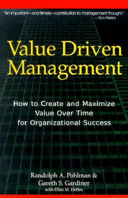 Value Driven Management - Pohlman, Randolph A, and Gardiner, Gareth S, and Heffes, Ellen M