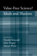 Value-Free Science: Ideals and Illusions?