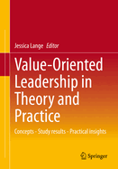 Value-Oriented Leadership in Theory and Practice: Concepts - Study results - Practical insights