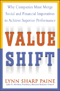 Value Shift: Why Companies Must Merge Social and Financial Imperatives to Achieve Superior Performance