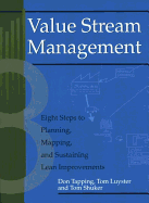 Value Stream Management: Eight Steps to Planning, Mapping, and Sustaining Lean Improvements