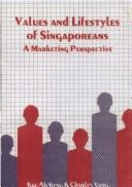 Values and Lifestyles of Singaporeans: A Maketing Perspective