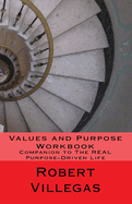 Values and Purpose Workbook: Companion to the Real Purpose-Driven Life