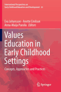 Values Education in Early Childhood Settings: Concepts, Approaches and Practices