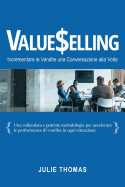 Valueselling: Incrementare le Vendite una Conversazione Alla Volta