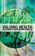Valuing Health: For Regulatory Cost-Effectiveness Analysis