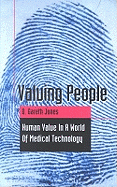 Valuing People: Human Value in a World of Medical Technology