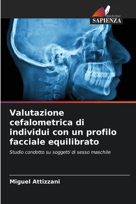 Valutazione cefalometrica di individui con un profilo facciale equilibrato - Attizzani, Miguel