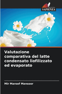 Valutazione comparativa del latte condensato liofilizzato ed evaporato