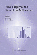 Valve Surgery at the Turn of the Millennium