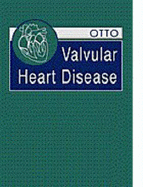 Valvular Heart Disease - Otto, Catherine M, and Bonow, Robert O, MD, MS