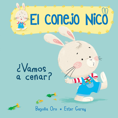 ?Vamos a Cenar? / Are We Having Dinner?: Libros En Espaol Para Nios - Oro, Begona, and Garay, Ester (Illustrator)