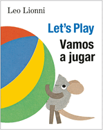 Vamos a Jugar (Let's Play, Spanish-English Bilingual Edition): Edici?n Biling?e Espaol/Ingl?s