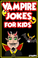 Vampire Jokes for Kids: Funny, Clean Vampire Jokes For Children