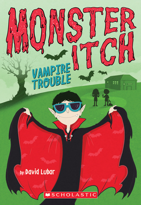 Vampire Trouble (Monster Itch #2): Volume 2 - Lubar, David