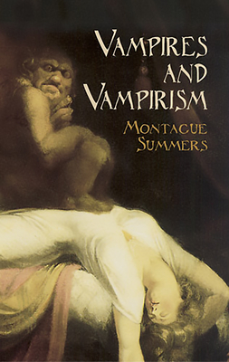 Vampires and Vampirism - Summers, Montague, Professor