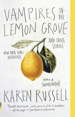 Vampires in the Lemon Grove: And Other Stories - Russell, Karen