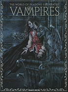 Vampires: The World of Shadows Illustrated