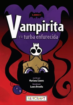 Vampirita Y La Turba Enfurecida - Llanos, Mariana, and Brenlla, Laura (Illustrator)