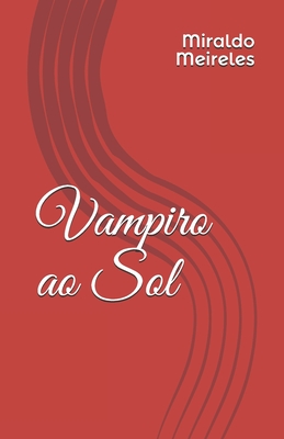 Vampiro ao Sol - Meireles, Miraldo