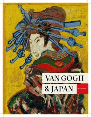 Van Gogh and Japan - van Tilborgh, Louis, and Bakker, Nienke, and Homburg, Cornelia