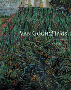 Van Gogh: Fields: The Poppyfield and the Artist's Protest - Van Gogh, Vincent, and Hansen, Dorothee (Editor), and Dorn, Roland (Text by)