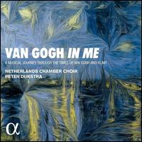 Van Gogh in Me - Netherlands Chamber Choir (choir, chorus); Peter Dijkstra (conductor)