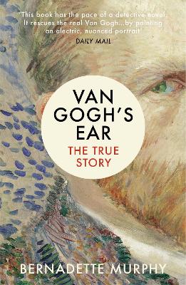 Van Gogh's Ear: The True Story - Murphy, Bernadette