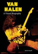 Van Halen A Visual Biography
