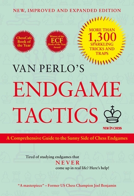 Van Perlo's Endgame Tactics: A Comprehensive Guide to the Sunny Side of Chess Endgames - Perlo, Ger Van