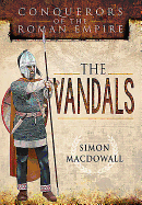 Vandals: Conquerors of the Roman Empire