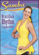 Vanessa Isaac: Samba Party Workout 1 - Brazilian Rhythm Celebration - Renee Bergan